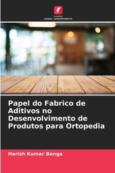 Papel do Fabrico de Aditivos no Desenvolvimento de Produtos para Ortopedia