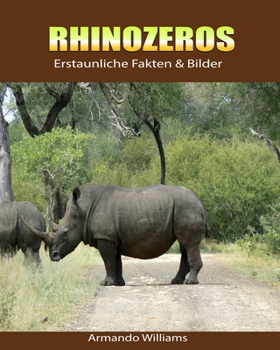 Paperback Rhinozeros: Erstaunliche Fakten & Bilder [German] Book