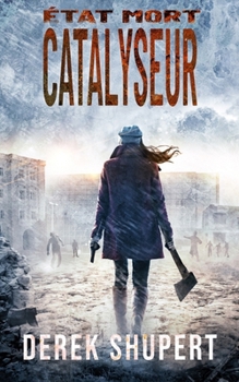 État Mort: Catalyseur (Dead State) (French Edition)