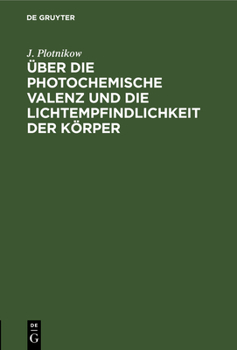 Hardcover Über Die Photochemische Valenz Und Die Lichtempfindlichkeit Der Körper [German] Book