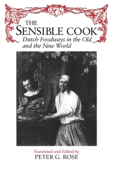 Hardcover The Sensible Cook: Dutch Foodways in the Old and New World Book