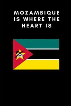 Paperback Mozambique Is Where the Heart Is: Country Flag A5 Notebook to write in with 120 pages Book