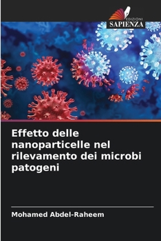 Effetto delle nanoparticelle nel rilevamento dei microbi patogeni (Italian Edition)