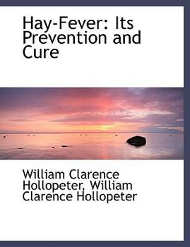 Hay-Fever : Its Prevention and Cure