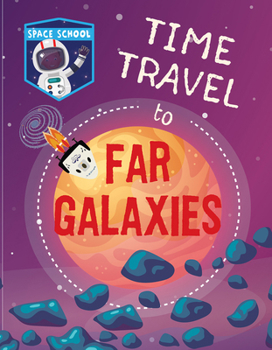 Time Travel to Far Galaxies (Space School)