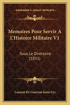 Paperback Memoires Pour Servir A L'Histoire Militaire V1: Sous Le Directoire (1831) [French] Book