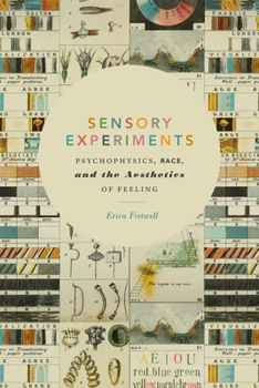 Paperback Sensory Experiments: Psychophysics, Race, and the Aesthetics of Feeling Book