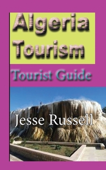 Paperback Algeria Tourism: Tourist Guide Book
