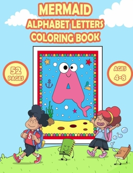 Paperback Mermaid Alphabet Letters Coloring Book: ABC coloring book Great coloring letters for boys and girls, Toddlers, Preschool, Kindergarten (Educational Co Book