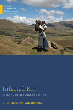 Infected Kin: Orphan Care and AIDS in Lesotho - Book  of the Medical Anthropology