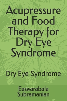 Paperback Acupressure and Food Therapy for Dry Eye Syndrome: Dry Eye Syndrome Book