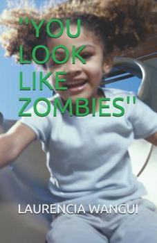 Paperback ''you Look Like Zombies'' Book