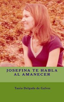 Paperback Josefina te Habla Al Amanecer [Spanish] Book