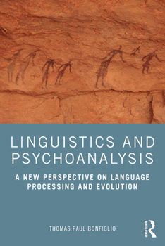 Paperback Linguistics and Psychoanalysis: A New Perspective on Language Processing and Evolution Book