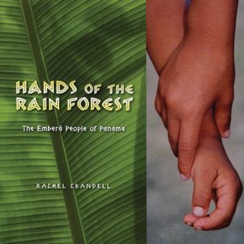 Hardcover Hands of the Rain Forest: The Embera People of Panama Book