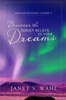 Paperback Discover the Hidden Beliefs in Your Dreams Book