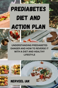 PREDIABETES DIET AND ACTION PLAN:... Book By NERVEEL IAK