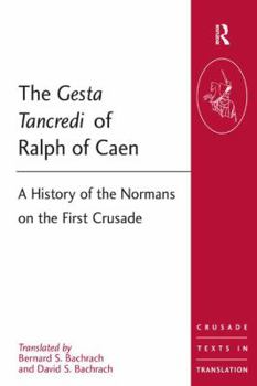 Paperback The Gesta Tancredi of Ralph of Caen: A History of the Normans on the First Crusade Book