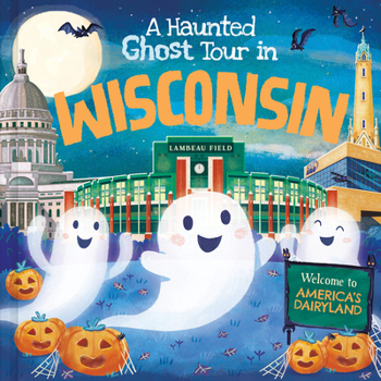 Hardcover A Haunted Ghost Tour in Wisconsin Book