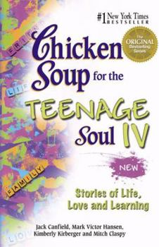 Paperback Chicken Soup for the Teenage Soul IV (Chicken Soup for the Soul) Book