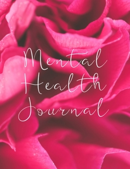 Paperback Mental Health Journal: 8 Week Journal for Anxiety Management Therapy Notebook with Gratitude Pages For Women Men Teens Book