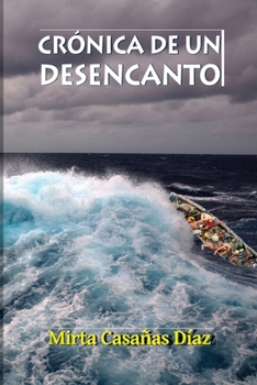Paperback Crónica de un desencanto: Experiencia de una cubana [Spanish] Book