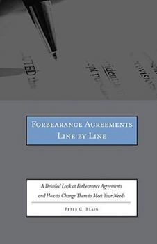 Paperback Forbearance Agreements Line by Line: A Detailed Look at Forbearance Agreements and How to Change Them to Meet Your Needs Book