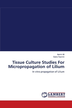 Paperback Tissue Culture Studies For Micropropagation of Lilium Book