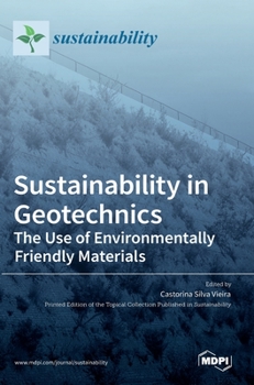 Hardcover Sustainability in Geotechnics: The Use of Environmentally Friendly Materials Book