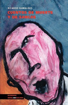 Paperback Cuentos de Muerte Y de Sangre. Seguidos de Aventuras Grotescas Y Una Trilogía Cristiana [Spanish] Book
