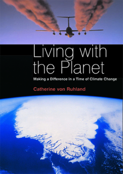 Paperback Living with the Planet: Making a Difference in a Time of Climate Change Book