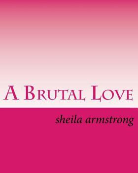 Paperback A Brutal Love Book