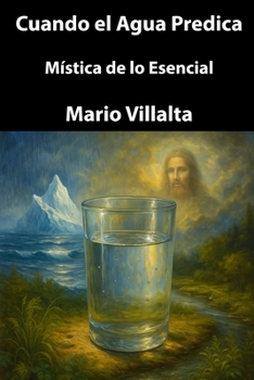 Paperback Cuando el Agua Predica: Mística de lo Esencial [Spanish] Book