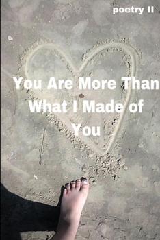 Paperback You Are More Than What I Made of You Book