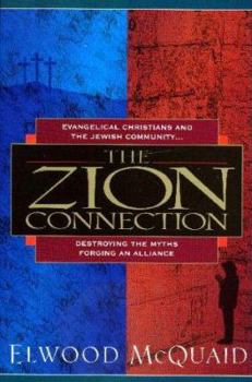 Paperback The Zion Connection: Destroying the Myths - Forging an Alliance Book