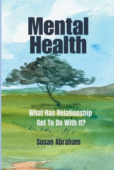 Paperback Mental Health: What Has Relationship Got To Do With It? Book