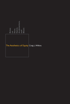 Paperback The Aesthetics of Equity: Notes on Race, Space, Architecture, and Music Book