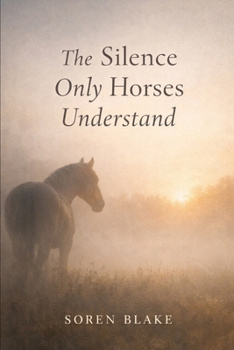 Paperback The Silence Only Horses Understand Book