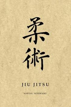 Martial Notebooks JIU JITSU: Parchment 6 x 9