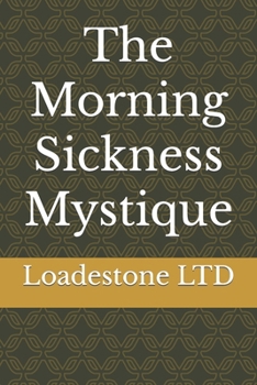 Paperback The Morning Sickness Mystique Book