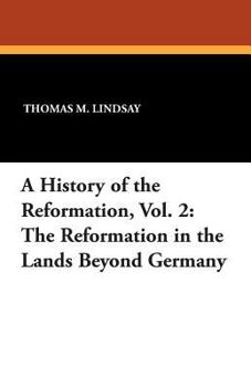 A History of the Reformation - Book #2 of the A History of the Reformation