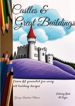 Paperback Castles & Great Buildings: AI Generated fun with old building designs Book