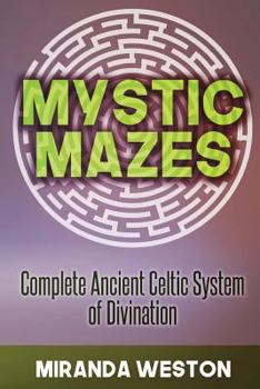 Paperback Mystic Mazes: Complete Ancient Celtic System of Divination Book