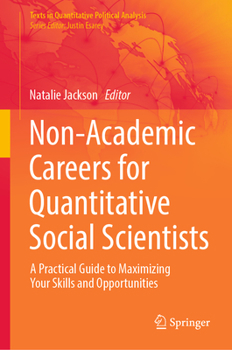 Hardcover Non-Academic Careers for Quantitative Social Scientists: A Practical Guide to Maximizing Your Skills and Opportunities Book