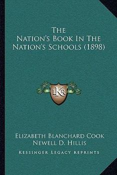 Paperback The Nation's Book In The Nation's Schools (1898) Book