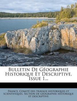 Paperback Bulletin De Géographie Historique Et Descriptive, Issue 1... [French] Book