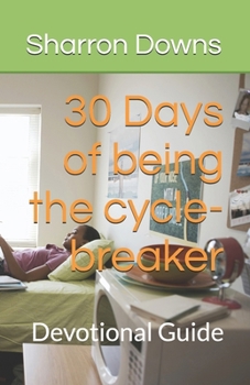 Paperback 30 Days of being the cycle-breaker: Devotional Guide Book