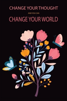 Paperback Change Your Thought and You Can Change Your World: A hiking planner gift for teacher. Book