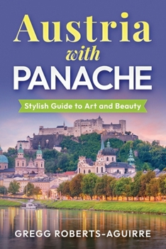 Austria with Pabache: Stylish Guide to Alpine Splendor (Deluxe Panache Travel Guides with Pictures)