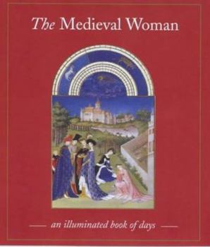 Hardcover The Medieval Woman: Book of Days Book